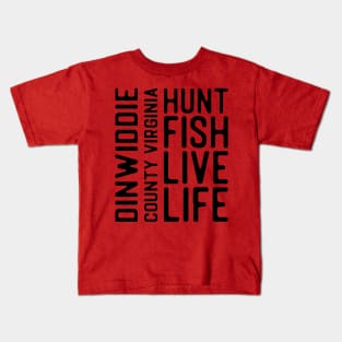 Dinwiddie County Virginia Hunt Fish Live Life Kids T-Shirt
